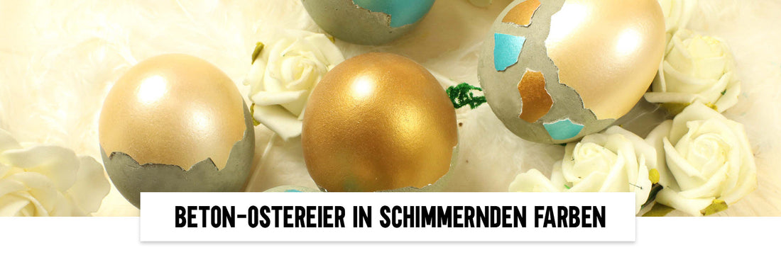 DIY Beton-Ostereier in schimmernden Farben